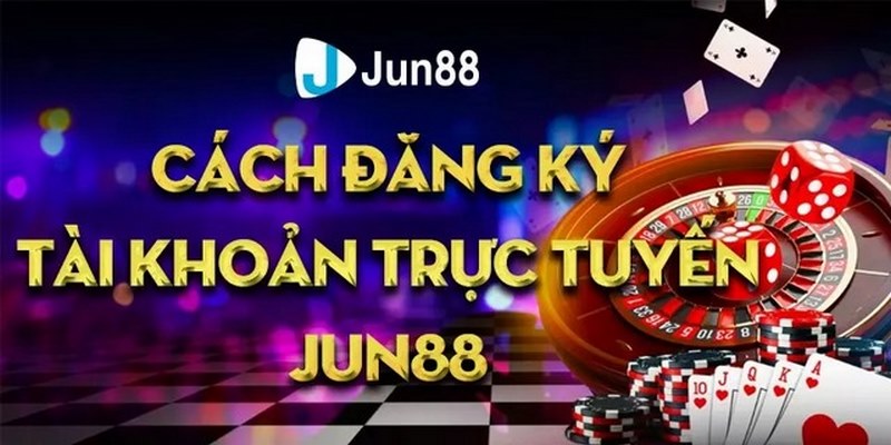 đăng ký casino Jun88