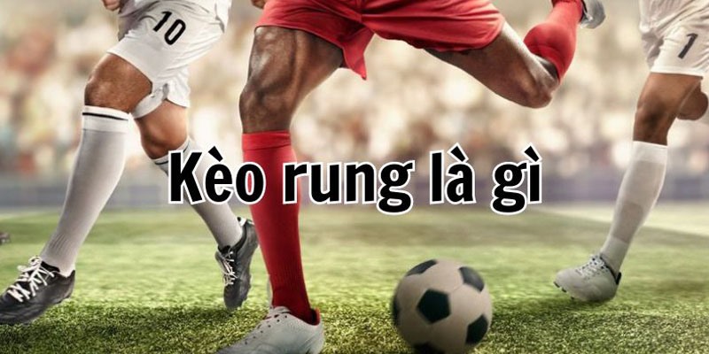 kèo rung jun88 là gì