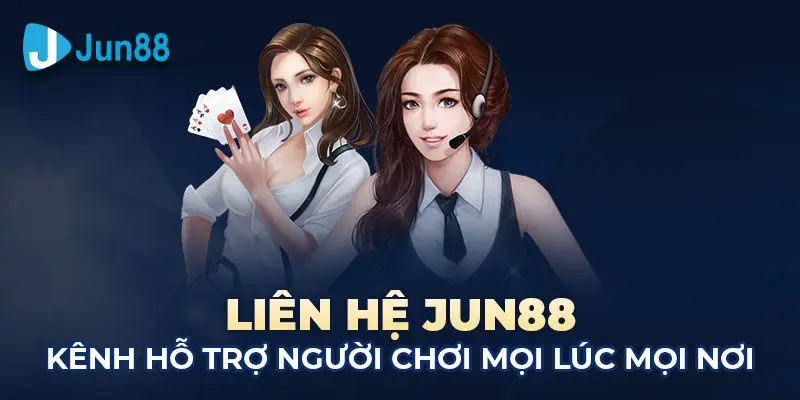 Phương thức liên hệ nhà cái Jun 88