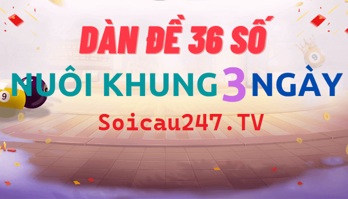 Nuôi dàn đề 36 số khung 3 ngày là gì